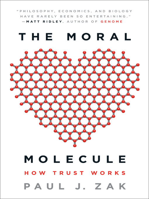 Title details for The Moral Molecule by Paul J. Zak - Available